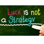 Luck not strategy